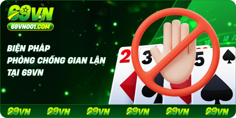 Biện pháp phòng chống gian lận tại 69VN