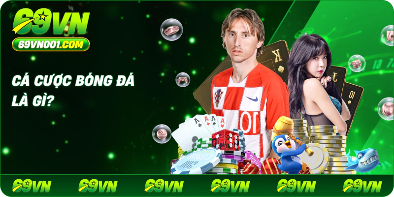 Cá cược bóng đá là gì?