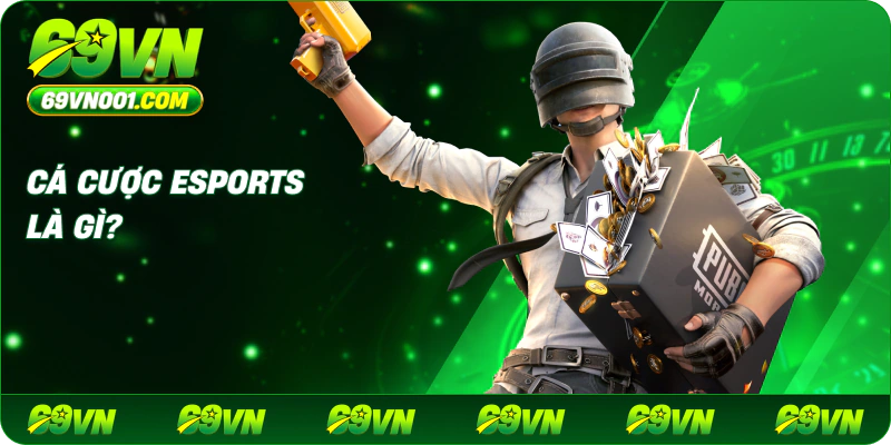 Cá cược Esports là gì?