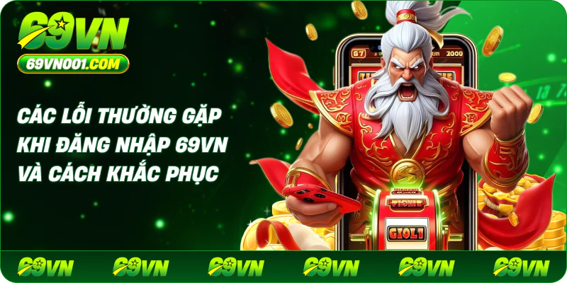 FAQs – Câu hỏi thường gặp về đăng nhập 69vn