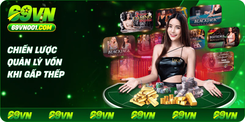 Chiến Lược Quản Lý Vốn Khi Gấp Thếp