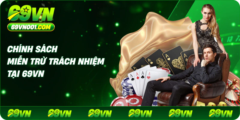 Chính sách miễn trừ trách nhiệm 69VN là gì?