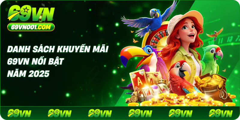 Danh sách khuyến mãi 69vn nổi bật năm 2025