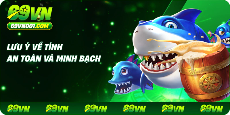 Lưu Ý Về Tính An Toàn Và Minh Bạch