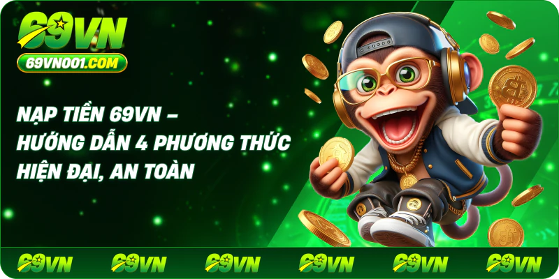 Hướng dẫn 4 cách nạp tiền 69vn phổ biến nhất