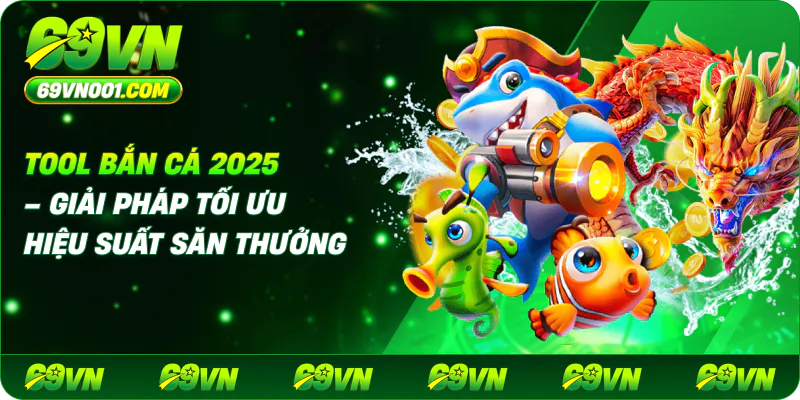 Tool Bắn Cá 2025 – Giải Pháp Tối Ưu Hiệu Suất Săn Thưởng