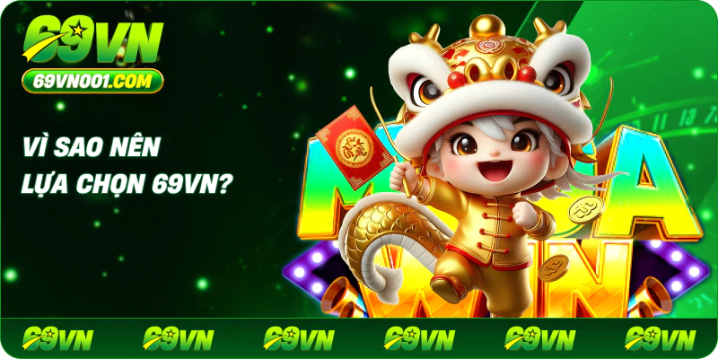 Vì sao nên lựa chọn 69vn?