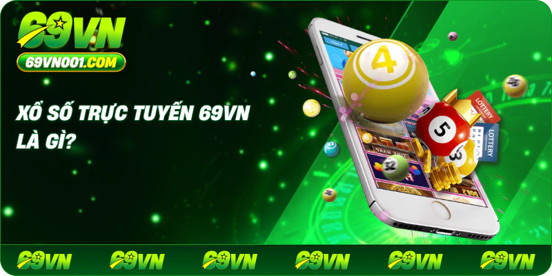 Xổ số trực tuyến 69vn là gì?